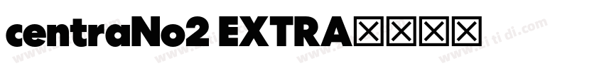 centraNo2 EXTRA字体转换